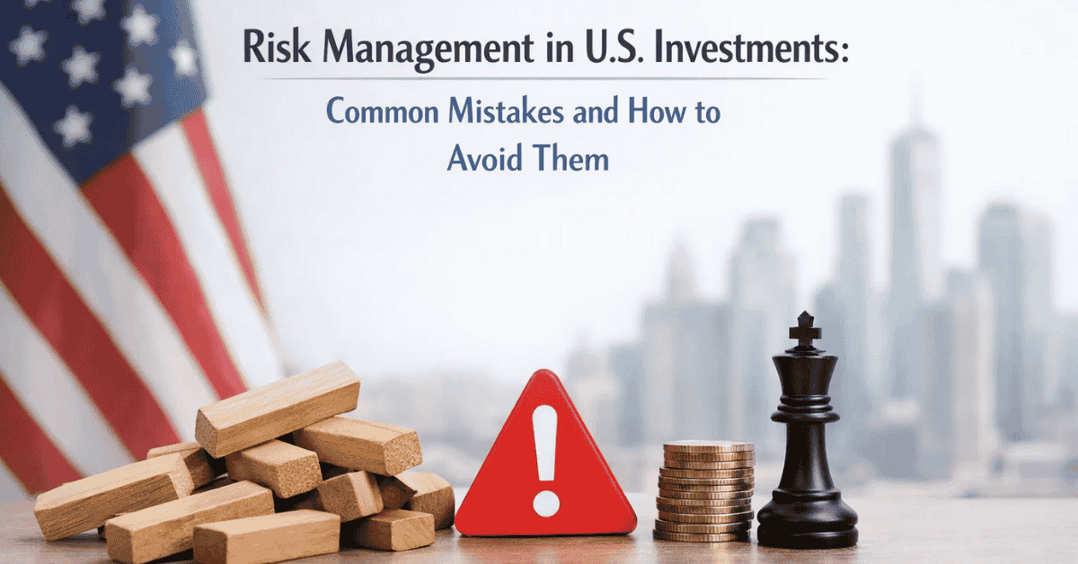 Risk management concept for U.S. investments, featuring an American flag, warning symbol, stacked coins, chess piece, and wooden blocks against a city skyline, illustrating common investment mistakes and strategies to avoid financial risks.